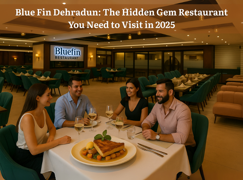 Blue Fin Dehradun: The Hidden Gem Restaurant You Need to Visit in 2025
